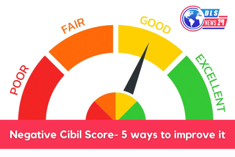 Negative CIBIL Score: 5 Ways To Improve It