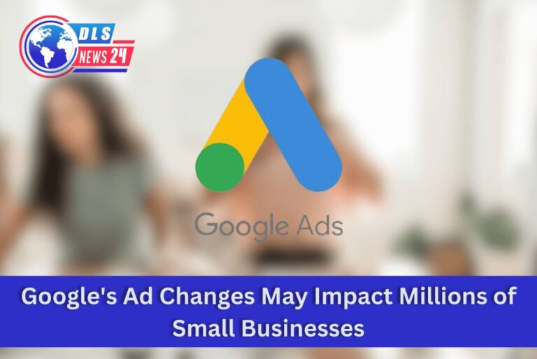 Google Ad Changes Impacting Small Businesses