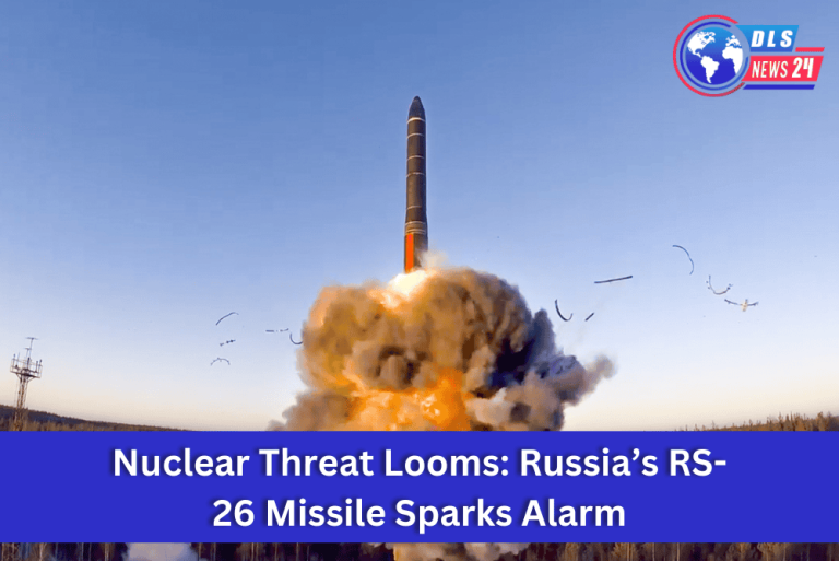 Nuclear Threat Looms Russia’s RS-26 Missile Sparks Alarm